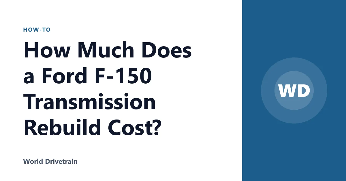 How Much Does a Ford F-150 Transmission Rebuild Cost?