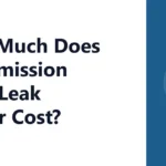 How Much Does Transmission Fluid Leak Repair Cost?