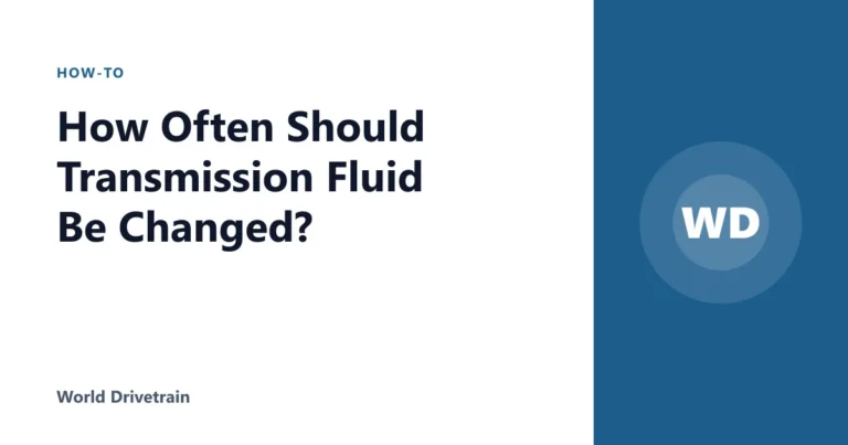How Often Should Transmission Fluid Be Changed?