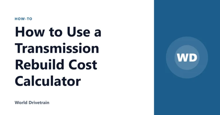 How to Use a Transmission Rebuild Cost Calculator