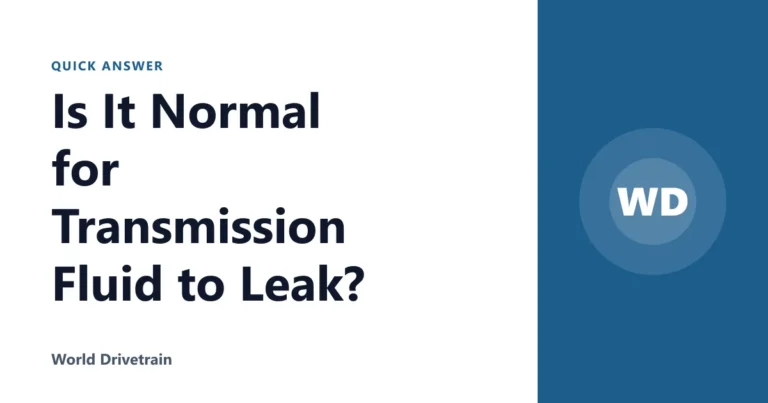 Is It Normal for Transmission Fluid to Leak?