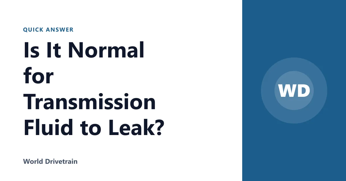 Is It Normal for Transmission Fluid to Leak?