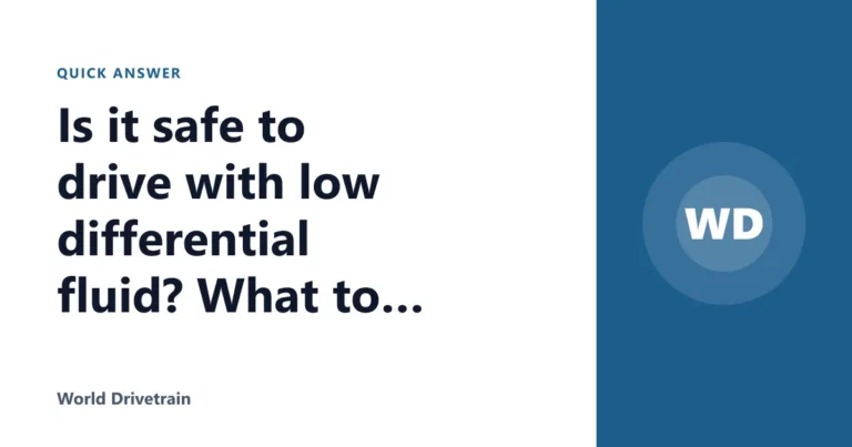Is it safe to drive with low differential fluid? What to know