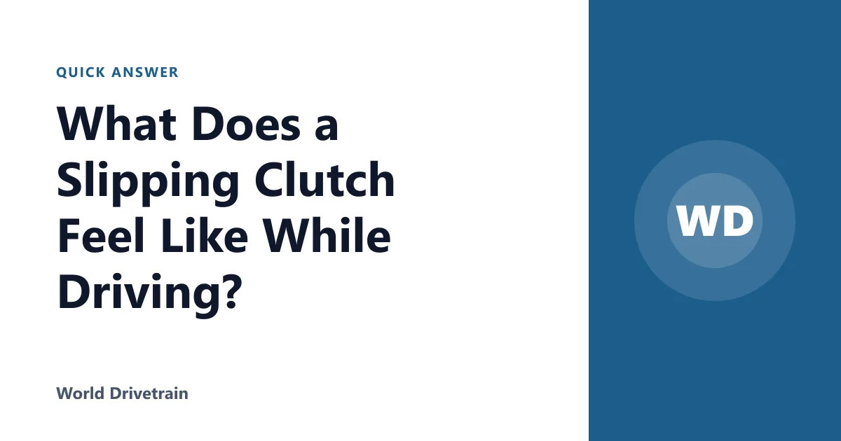 What Does a Slipping Clutch Feel Like While Driving?