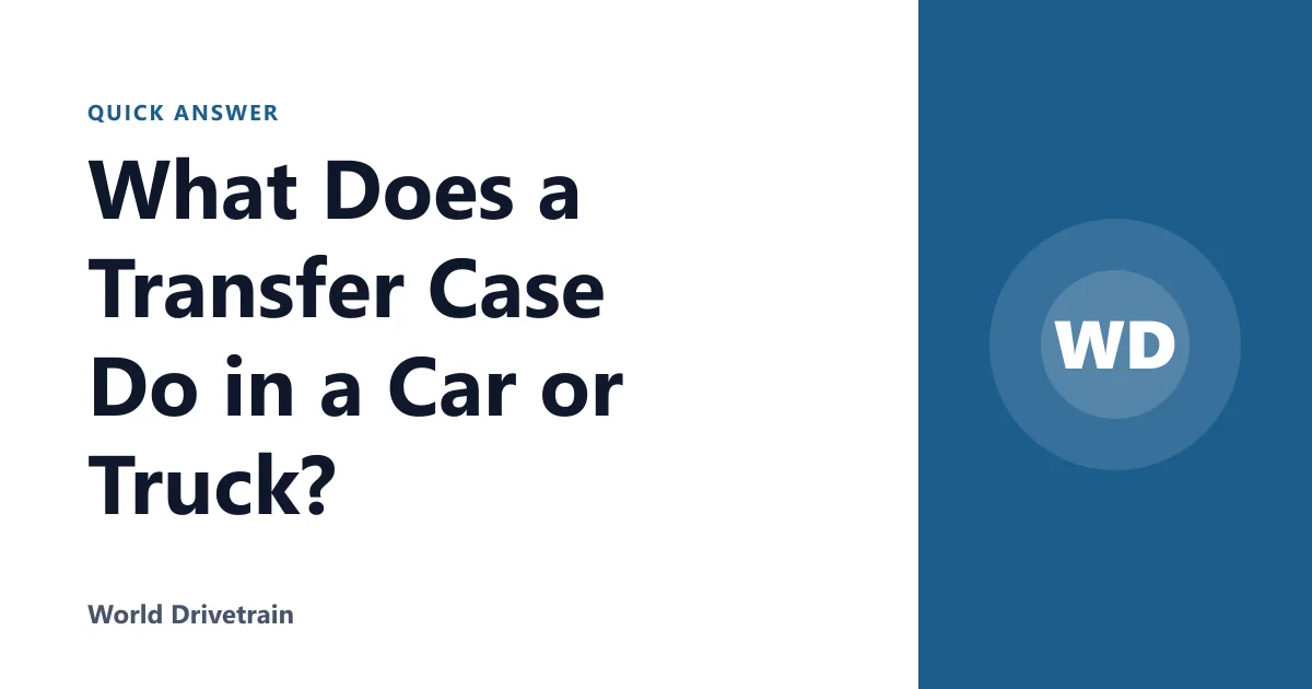 What Does a Transfer Case Do in a Car or Truck?