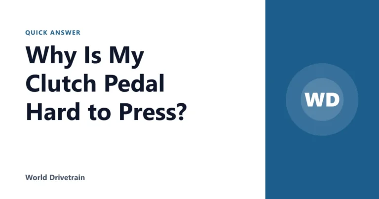 Why Is My Clutch Pedal Hard to Press?