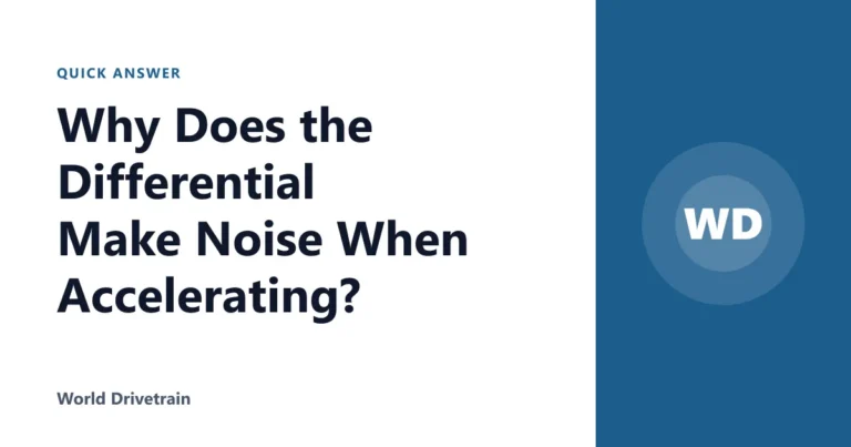 Why Does the Differential Make Noise When Accelerating?